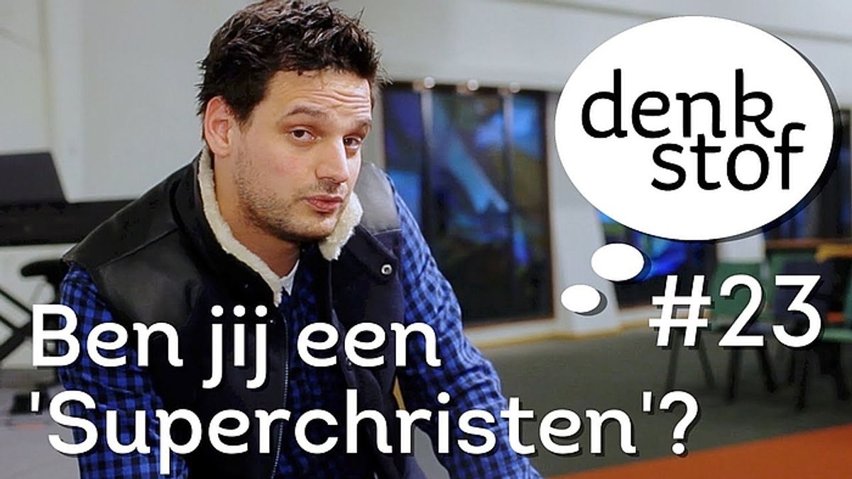 GELOOF: Ben Jij Een 'superchristen'? | Denkstof #23 - BEAM - EO BEAM